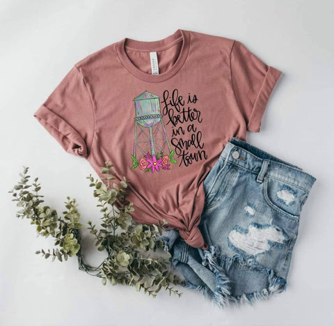 Life is Better in a Small Town Graphic Tee